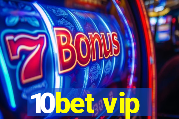 10bet vip